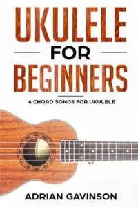 在飛比找博客來優惠-Ukulele For Beginners: 4 Chord