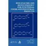 BIOCATALYSIS AND BIOTECHNOLOGY FOR FUNCTIONAL FOODS AND INDUSTRIAL PRODUCTS