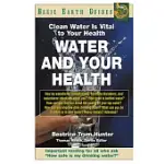 WATER AND YOUR HEALTH: CLEAN WATER IS VITAL TO YOUR HEALTH