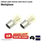 2x LAMP 25W BC 240V PILOT CLEAR FOR WESTINGHOUSE RE521G*00 FRIDGE