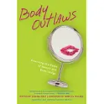 BODY OUTLAWS: REWRITING THE RULES OF BEAUTY AND BODY IMAGE