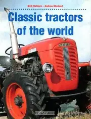 Classic Tractors of the world by Nick Baldwin & Andrew Morland