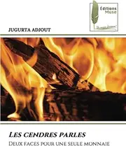Les cendres parles: Deux faces pour une seule monnaie