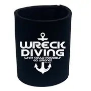 Ow Wreck Diving What Could Possibly Go Wrong - Funny Novelty Stubby Holder