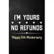 I’’m Yours No Refunds Happy 12th Anniversary: Funny 12th Wedding Anniversary Journal / Notebook / Hilarious 12 Years Together Gift ( 6 x 9 - 120 Blank