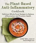 The Plant-Based Anti-Inflammatory Cookbo Linda Tyler Hardcover