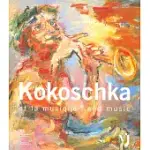 KOKOSCHKA AND MUSIC: ET LA MUSIQUE / AND MUSIC