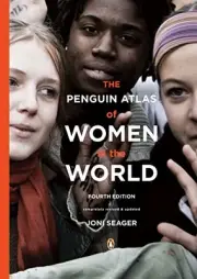 THE PENGUIN ATLAS OF WOMEN IN THE WORLD: FOURTH EDITION By Joni Seager BRAND NEW
