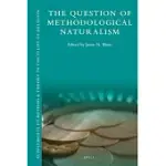 THE QUESTION OF METHODOLOGICAL NATURALISM