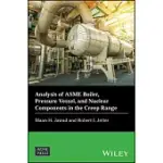 ANALYSIS OF ASME BOILER, PRESSURE VESSEL, AND NUCLEAR COMPONENTS IN THE CREEP RANGE