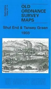 MAP OF Shut End and Tansey Green 1903: Staffordshire Sheet 67.14, Dunphy, Angus