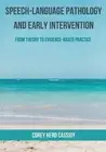 Speech-Language Pathology and Early Intervention: From Theory to Evidence-Based