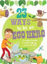 在飛比找三民網路書店優惠-23 Ways to Be an Eco Hero ― A 