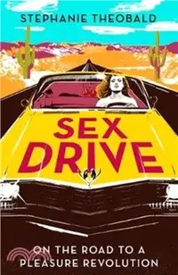 在飛比找三民網路書店優惠-Sex Drive：On the Road to a Ple