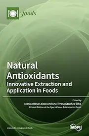 Natural Antioxidants: Innovative Extraction and Application in Foods