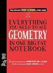 Everything You Need to Ace Geometry in One Big Fat Notebook