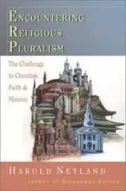 Encountering Religious Pluralism: The Challenge to Christian Faith Mission by