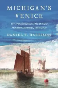 在飛比找博客來優惠-Michigan’s Venice: The Transfo