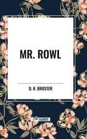 Mr. Rowl by D.K. Broster Hardcover Book