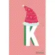 Initial X-mas Letter K Notebook With Funny X-mas Bear., X-mas First Letter Ideal for For Boys/ Girls, Christmas, Gift and Notebook for School: Lined N