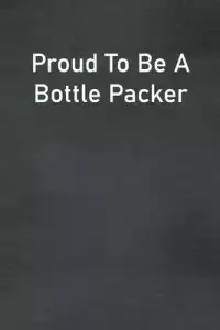 在飛比找博客來優惠-Proud To Be A Bottle Packer: L