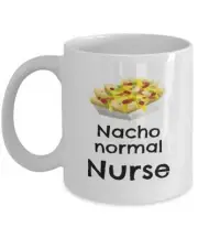 Nacho Normal Nurse Coffee Mug