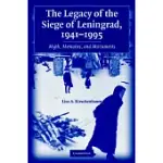 THE LEGACY OF THE SIEGE OF LENINGRAD, 1941V1995: MYTH, MEMORIES, AND MONUMENTS