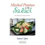 MASHED POTATOES IN MY SALAD: AN ALZHEIMER’S CAREGIVER MEMOIR