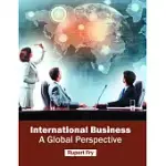 INTERNATIONAL BUSINESS: A GLOBAL PERSPECTIVE