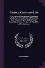 Gammon - Christ a Christian's Life Or a Practical Discourse of a Be - T555z