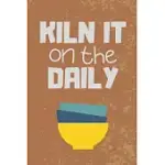 KILN IT ON THE DAILY: POTTERY CERAMICS - POTTERY JOURNAL FOR PROJECTS - GREAT GIFT