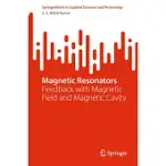 MAGNETIC RESONATORS: FEEDBACK WITH MAGNETIC FIELD AND MAGNETIC CAVITY