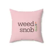 Weed Snob Pillow, Spun Polyester Square Pillow, Stuck Up Stoner Cushion, Funny