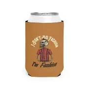 I Don't Do Fashion I'm Fashion - Can Cooler Sleeve