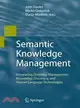 Semantic Knowledge Management—Integrating Ontology Management, Knowledge Discovery, and Human Language Technologies