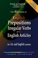【電子書】The Big Book of English Prepositions, Irregular Verbs, and English Articles for ESL and English Learners