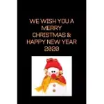 WE WISH YOU A MERRY CHRISTMAS AND HAPPY NEW YEAR 2020: CUTE NOTEBOOK CHRISTMAS AND HAPPY NEW YEAR, BLANK LINED NOTEBOOK / JOURNAL / DIARY