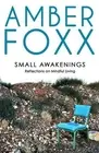 Small Awakenings: Reflections on Mindful Living by Amber Foxx (English) Paperbac