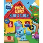 NICKELODEON BLUE’’S CLUES & YOU!: WHOSE CLUES? BLUE’’S CLUES!