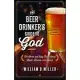 The Beer Drinker’s Guide to God: The Whole and Holy Truth about Lager, Loving, and Living