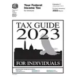 YOUR FEDERAL INCOME TAX FOR INDIVIDUALS (PUBLICATION 17): TAX GUIDE 2023: TAX GUIDE FOR INDIVIDUALS