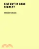 A Study in Case Rivalry: Being an Investigation Regarding the Use of the Genitive and the Accusative in Latin With Verbs of Remembering and Forgetting