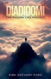 Diadidomi, The Pneuma Life Project by Kirk Anthony Ford Paperback Book