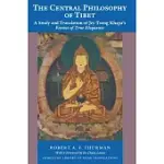 THE CENTRAL PHILOSOPHY OF TIBET: A STUDY AND TRANSLATION OF JEY TSONG KHAPA’S ESSENCE OF TRUE ELOQUENCE