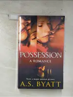 POSSESSION - A ROMANCE_A.S. BYATT【T1／原文小說_B86】書寶二手書