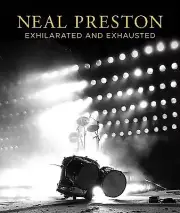 Neal Preston: Exhilarated and Exhausted Preston, Neal
