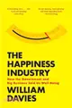 The Happiness Industry ─ How the Government and Big Business Sold Us Well-being