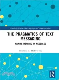 在飛比找三民網路書店優惠-The Pragmatics of Text Messagi