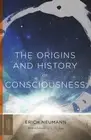 The Origins and History of Consciousness (Bollingen Series) (Mythos: The