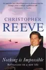 Nothing Is Impossible: Reflections of a New Life by Christopher Reeve